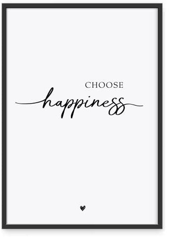 Donari® Sprüche Poster Choose Happiness in A4 ohne Rahmen • Wanddeko in schwarz weiß Wohnzimmer • Kunstdruck Home Deko (A4, Happiness)