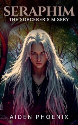 The Sorcerer's Misery (Seraphim, Band 2)