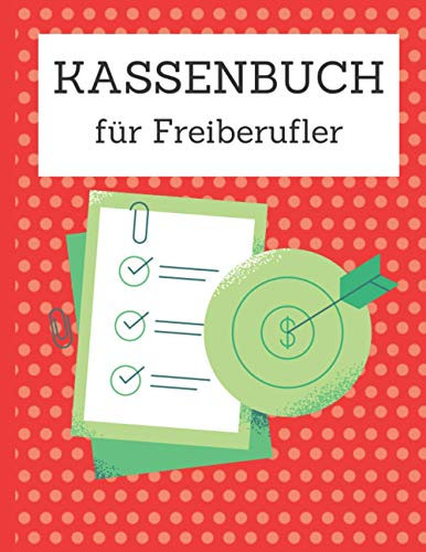 Kassenbuch für Freiberufler: Übersichtliches Einnahmen-Ausgaben Buch/Kassenbuch zum Durchschreiben für Freiberufler und Privat.