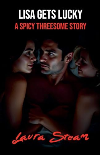 Lisa Gets Lucky: A Spicy Threesome Story