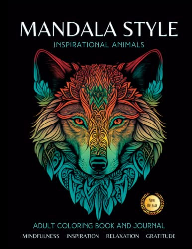 Mandala Style Inspirational Animals: Adult Coloring Book and Journal