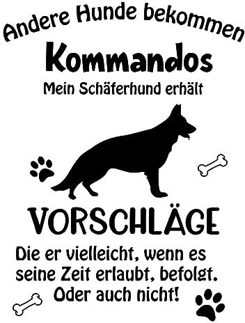 Wandtattoo Autoaufkleber Aufkleber Sticker Innen und Außen selbstklebend konturgeschnitten viele Farben Motiv: Spruch lustige Kommandos Deutscher Schäferhund