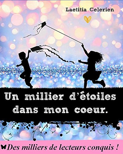 Un millier d'étoiles dans mon cœur.