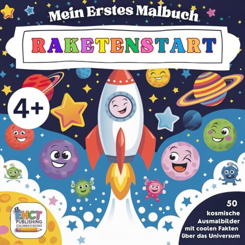 Mein erstes Malbuch: Raketenstart! Male die Wunder des Universums