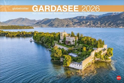 Gardasee Globetrotter - Kalender 2026 - Von romantischen Buchten und malerischen Orten - Heye-Verlag - Wandkalender mit fantastischen Fotos - 58 cm x 39 cm