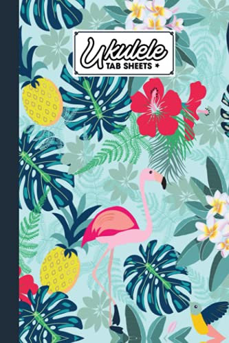 Ukulele Tab Sheets: Premium flamingos tropical Cover | Ukulele Chord Diagrams / Blank Ukulele Tablature Notebook | 120 Pages | Size 6x9 by Tracey Ferencz