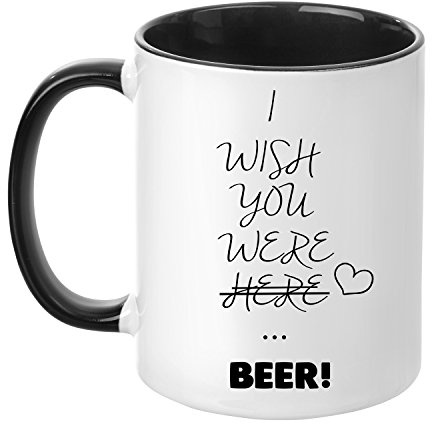 Tasse mit Spruch - I wish you were beer! - beidseitig bedruckt - Teetasse - Kaffeetasse - Tasse - Arbeit - Büro - Geschenk
