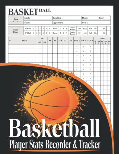 Basketball Player Stats Recorder & Tracker: A Basketball Coach Playbook to keep track & record all personal players stats, it's Includes Court Maps to ... skills, Drills... Large print 8.5*11in