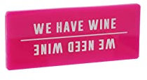 CGB Giftware | Fridge Magnet | 'We Have Wine or We Need Wine' | Pink | Drink | Gift For Home | It’s A Sign Range | Item No. GB06622