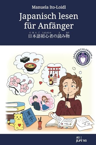 Japanisch lesen für Anfänger: 日本語初心者の読み物 (Japanisch lernen für Anfänger, Band 3)