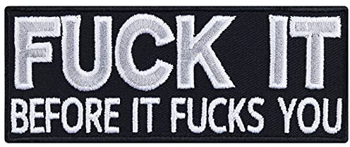 FUCK IT - before it fucks you Aufnäher/Aufbügler/Patch zum annähen/aufbügeln | Heavy Metal Geschenk für Männer/Frauen Applikation für Jacke/Weste/Jeans/Kutten | 100x40mm