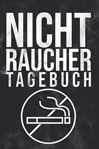 Nichtraucher Tagebuch: Rauchfrei Protokoll I Notizbuch zum Ausfüllen für ein rauchfreies Leben I Soft Cover Matt I DIN A5
