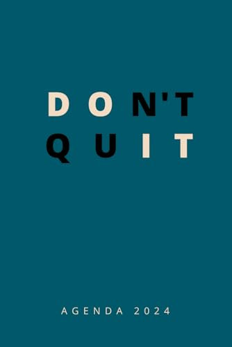 Agenda 2024 con frase motivazionale Don't quit: Planner con pianificazione settimanale e mensile