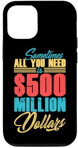 Hülle für iPhone 14 Manchmal brauchen Sie nur 500 Millionen Dollar