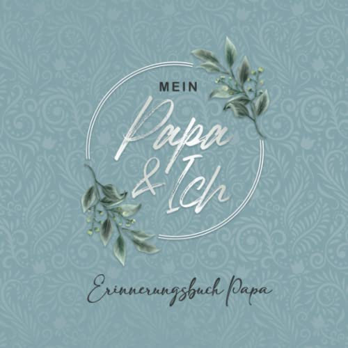 Erinnerungsbuch Papa und Ich: Geschenkbuch Vatertag für den besten Papa Geschenk Geburtstag - Vater Buch zum Ausfüllen