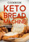 Keto Bread Machine Cookbook: Keto Bread Maker Recipes for Baking Low-Carb Bread with Different Flavors and Ingredients (black & white interior) (Bread Machine Recipes)