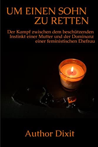 UM EINEN SOHN ZU RETTEN: Der Kampf zwischen dem beschützenden Instinkt einer Mutter und der Dominanz einer feministischen Ehefrau