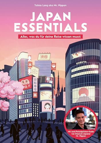Japan Essentials: Alles, was du für deine Reise wissen musst
