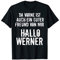 Hallo Werner I Kiezklatscher Ohrfeige Hast Du Ein Problem T-Shirt