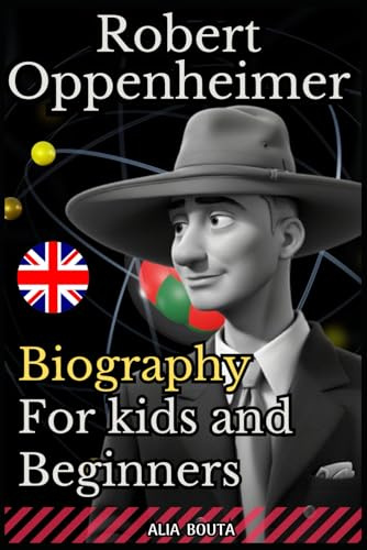 Robert Oppenheimer : Biography for kids and beginners