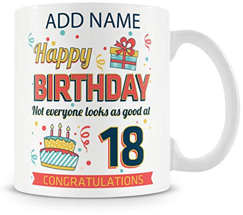 18th Birthday Gift - Personalised Mug - Add Name - Not Everyone Looks This Good at 18