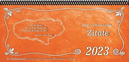 Tischkalender 2023: Bunt-Kalender, Die schönsten Zitate,orange, - 1 Woche - 2 Seiten, Starten Sie in jede neue Woche mit einem Zitat - XL-Kalender: 29,7 x 13,5 cm, quer