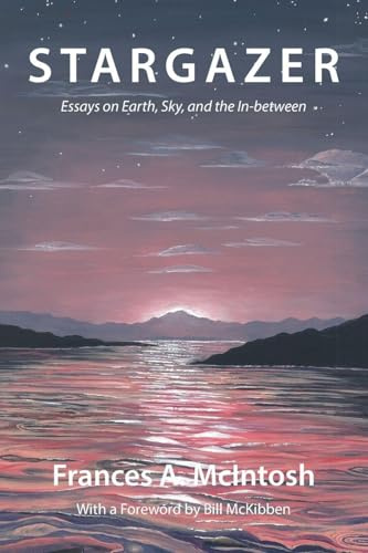 Stargazer: Essays on Earth, Sky, and the In-between