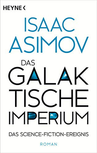 Das galaktische Imperium: Roman (Roboter und Foundation – der Zyklus 7)
