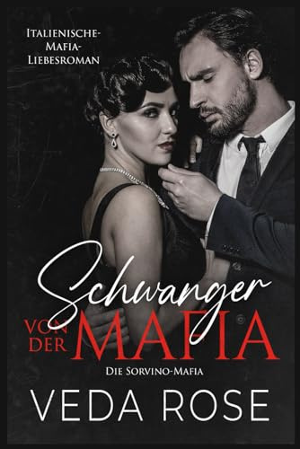 Schwanger von der Mafia: Italienische-Mafia-Liebesroman (Die Sorvino-Mafia, Band 6)