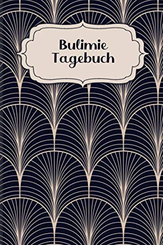 Bulimie Tagebuch: Als Selbsthilfe zum Ausfüllen & Ankreuzen mit therapeutischen Ernährungstagebuch, 30-Tage-Selbstliebe-Challenge, Schlaftracker, ... Stimmung uvm. | Motiv: Klassisch Modern