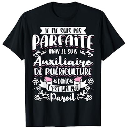 Auxiliaire puériculture humour T-Shirt