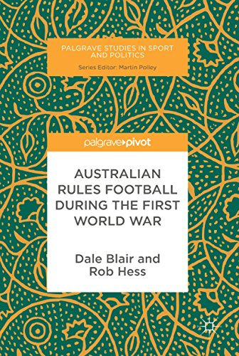 Australian Rules Football During the First World War (Palgrave Studies in Sport and Politics) (English Edition)