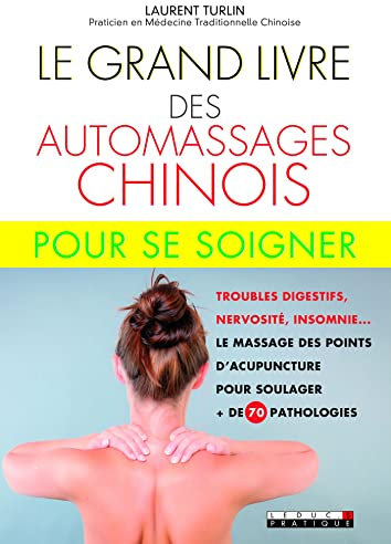 Le Grand Livre des automassages chinois pour se soigner