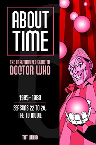 About Time 6: The Unauthorized Guide to Doctor Who (Seasons 22 to 26, The TV Movie)