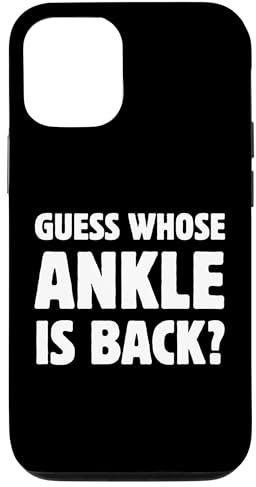 Guess Whose Ankle Is Back? Funny Ankle Injury Recovery Case for iPhone 12/12 Pro