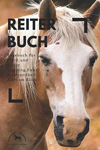 Alles über Dein Pferd: Tagebuch: Training, Futter, Gesundheit (Reiter und Pferd: Tagebuch und Jahresplaner)
