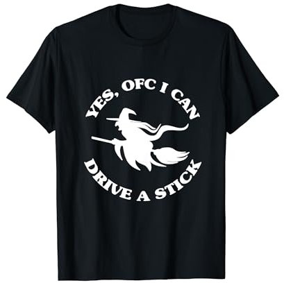Yes, OFC I Can Drive A Stick Funny Halloween Witch Costume T-Shirt