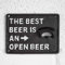 The Best Beer is an Open Beer Cast Iron Wall Mounted Bottle Cap Opener