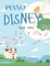 Disney Piano Book Easy: 50 Beloved Songs for Super Easy Piano