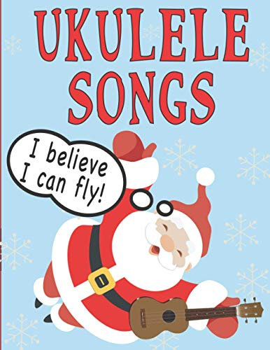 Ukulele Songs: 27 Easy Ukulele Songbook For Christmas I Colorful Music Book For Kids and Adults | Cool Xmas Gifts