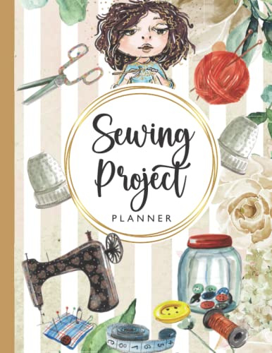 Sewing Project Planner Notebook: Sewing Log Book For Sewer Lady (Sized 8.5x11, 110 Pages) - Journal to Record Sewing Projects - Great Sewing Lovers Gifts!