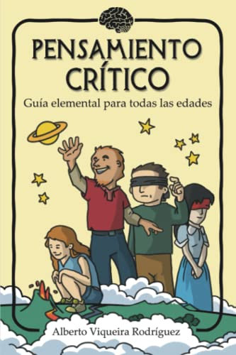 Pensamiento Crítico: guía elemental para todas las edades