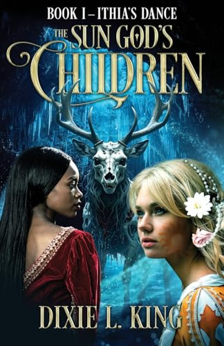 Ithia's Dance: The Sun God's Children Book I