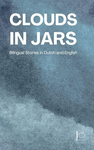 Clouds in Jars: Bilingual Stories in Dutch and English