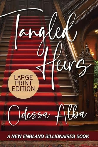 Tangled Heirs: New England Billionaires - Book 3 (LARGE PRINT EDITION)