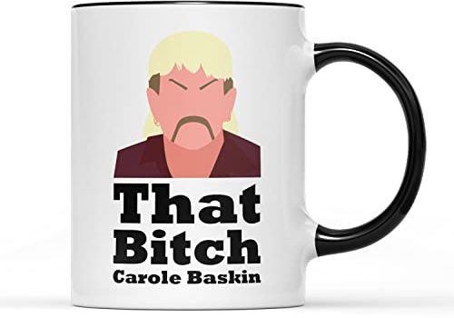 SMARTYPANTS that B*tch Carole Baskin Mug - Tiger King Joe Exotic GW Zoo Funny Quote Merch Presents Gifts Ideas 11oz Ceramic Heavy Duty Handle Dishwasher Microwave Safe (Black