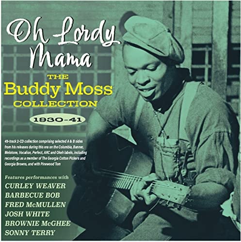 Oh Lordy Mama - The Buddy Moss Collection 1930-41