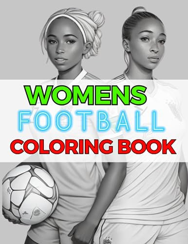 Women's Football Coloring Book: With Stress Relieving Designs of Female Soccer Players, Good For ADHD, Anxiety Relief and Relaxation (Collection of Creative Coloring Adventures)
