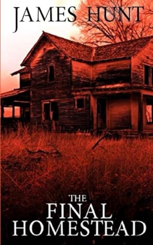 The Final Homestead: 11 (Postapokalyptisches EMP-Überleben in einer machtlosen Welt)