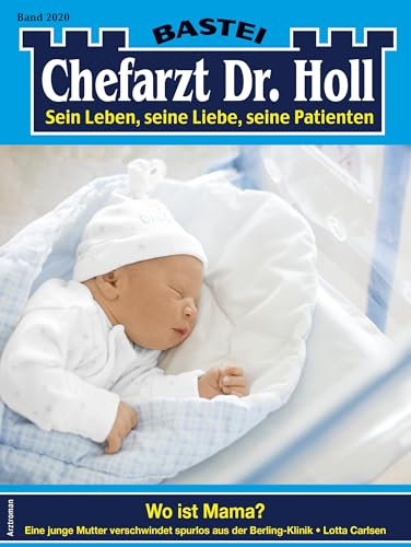 Chefarzt Dr. Holl 2020: Wo ist Mama?